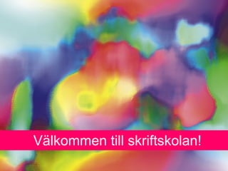 V?lkommen till skriftskolan!
 