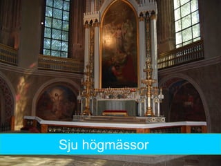 Sju h?gm?ssor
 