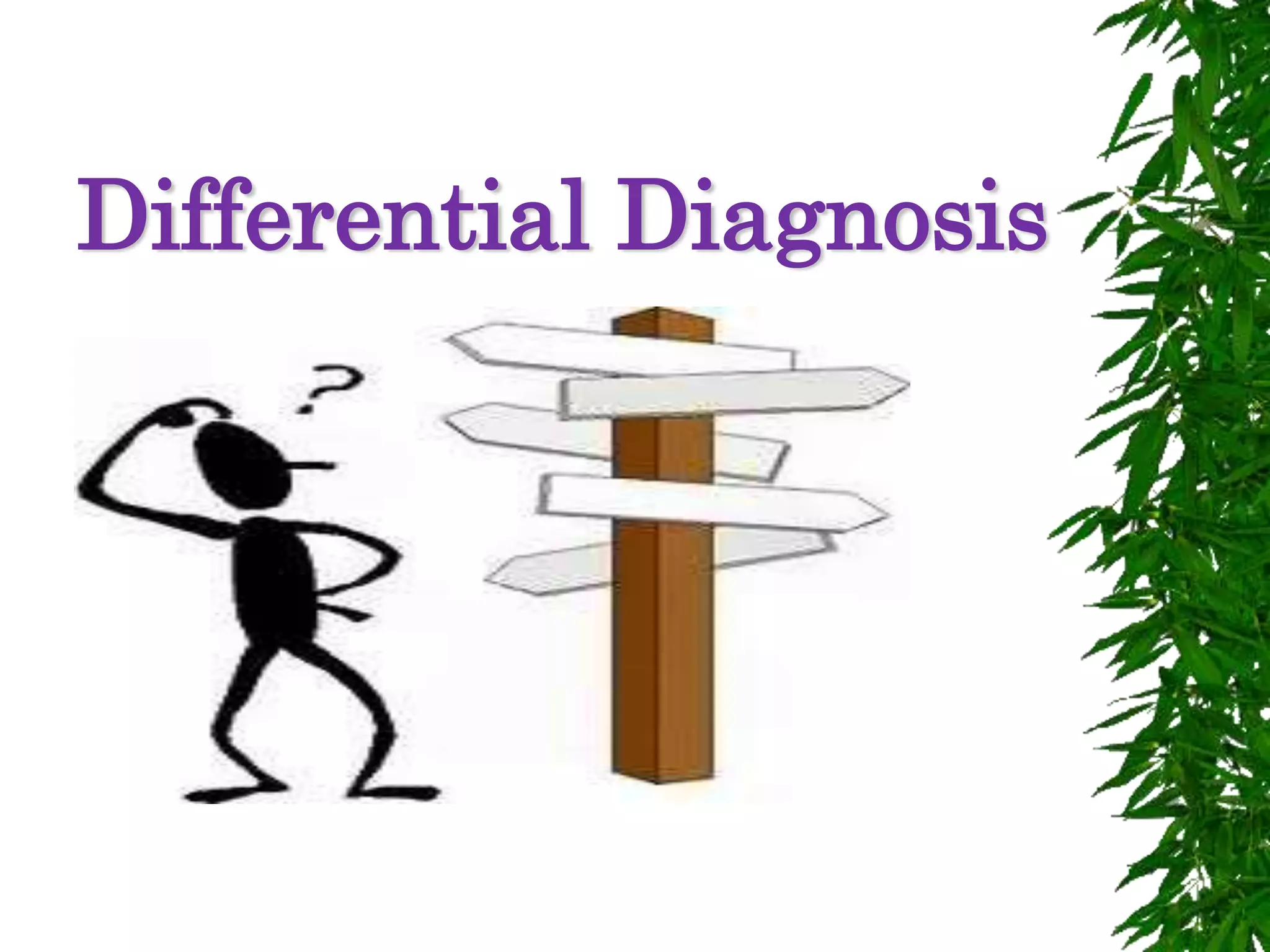 Differential Diagnosis
 