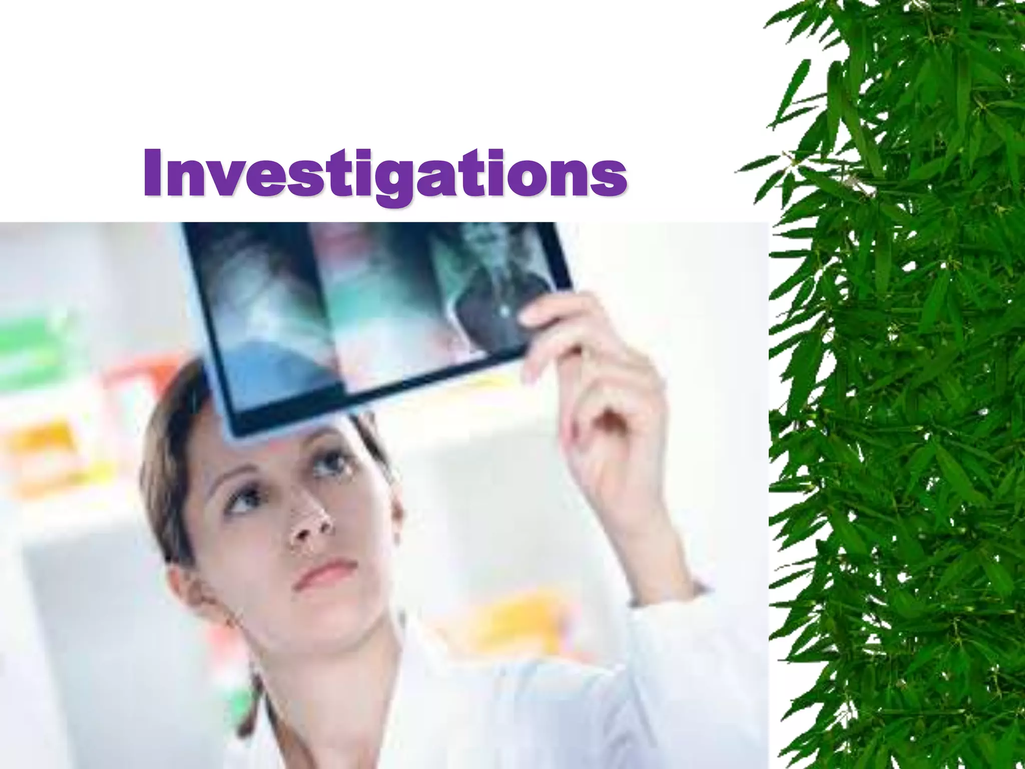Investigations
 