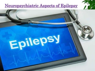 Neuropsychiatric Aspects of Epilepsy
 