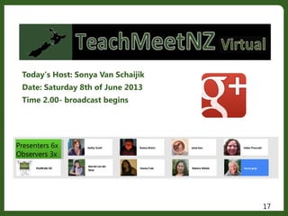 Today’s Host: Sonya Van Schaijik
Date: Saturday 8th of June 2013
Time 2.00- broadcast begins
17
Presenters 6x
Observers 3x
 