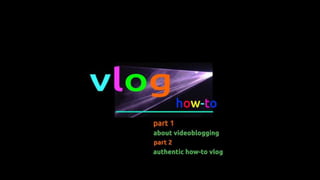 Figure 1.1. Vlog how-to (Wilson, 2015)
 