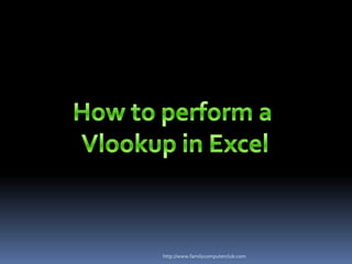 How to perform a  Vlookup in Excel http://www.familycomputerclub.com 