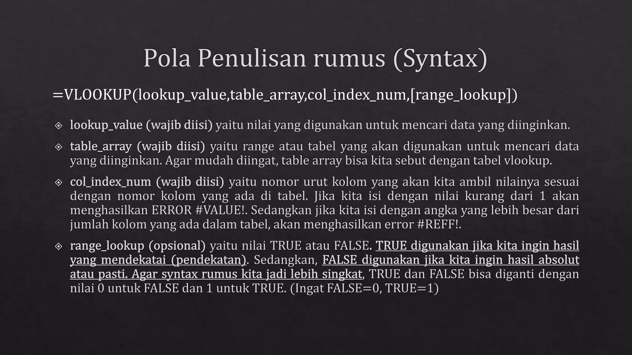 =VLOOKUP(lookup_value,table_array,col_index_num,[range_lookup])
 