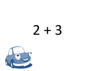 2 + 3
 