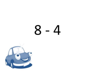 8 - 4
 