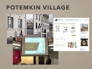 POTEMKIN VILLAGE
 