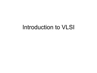 Introduction to VLSI 