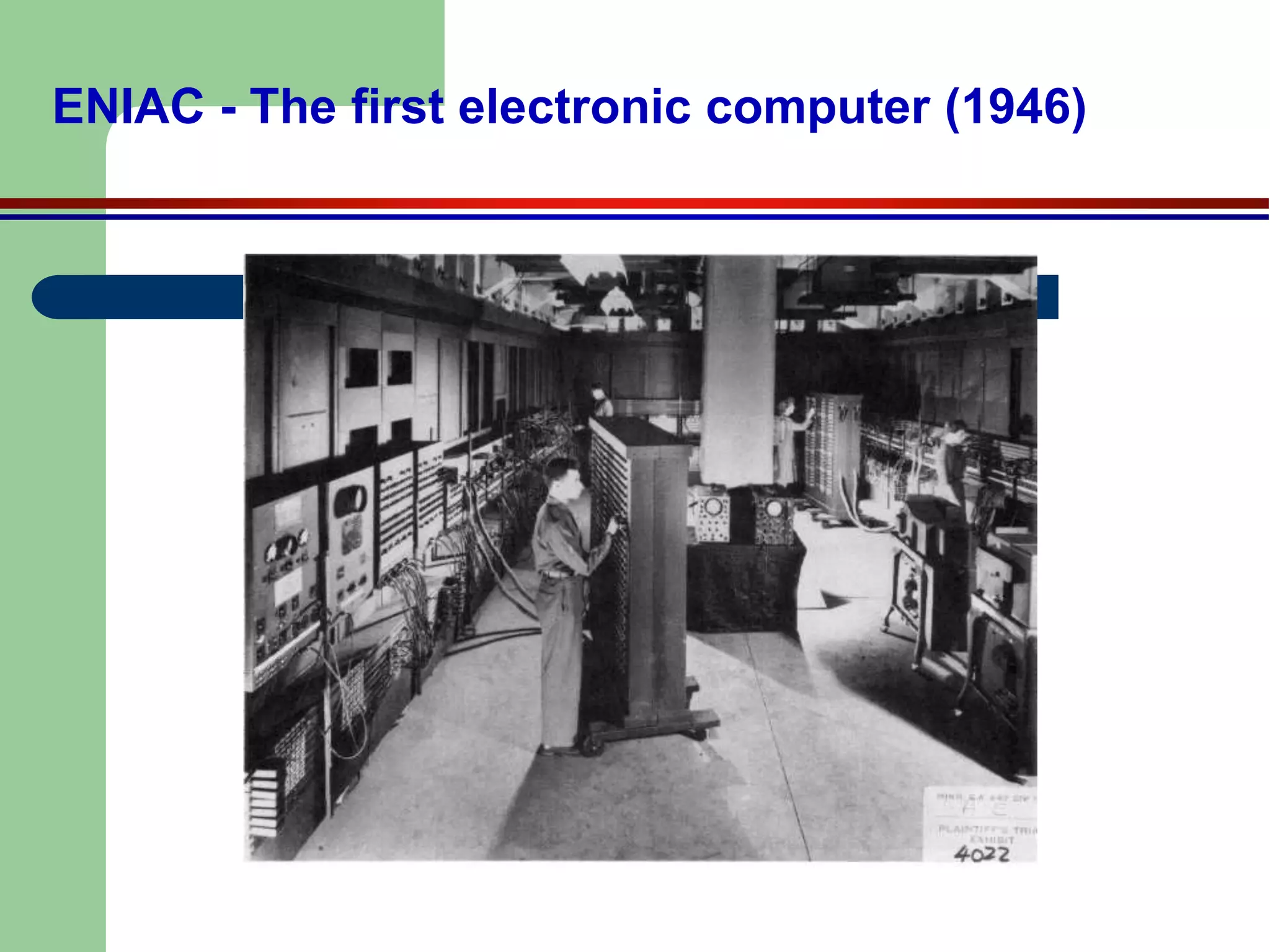 ENIAC - The first electronic computer (1946)
 