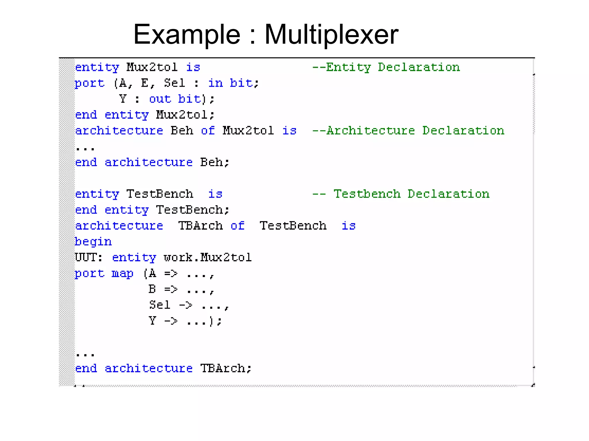 Example : Multiplexer
 