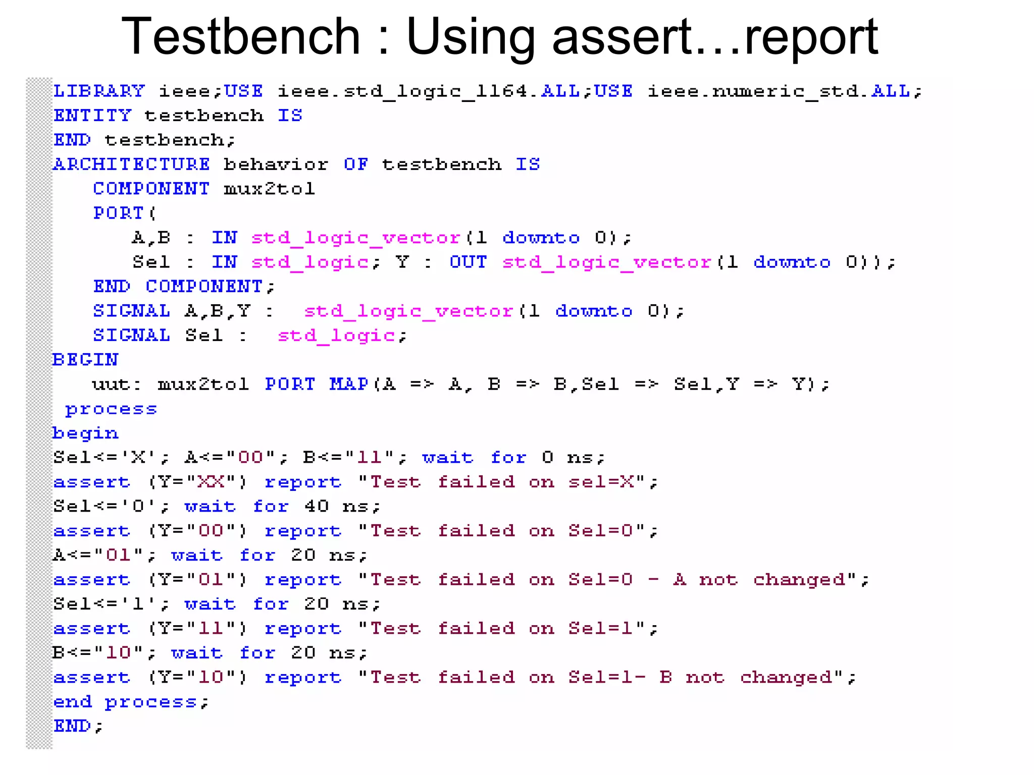 Testbench : Using assert…report
 