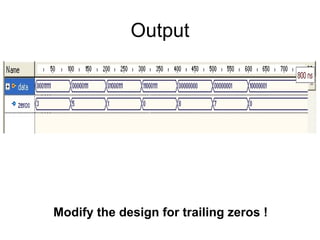 Output
Modify the design for trailing zeros !
 