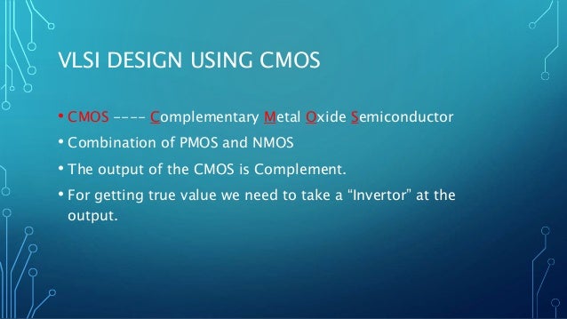 THE CMOS VLSI DESIGN