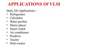 VLSI Design ppt.pptx which explains the importance | PPTX