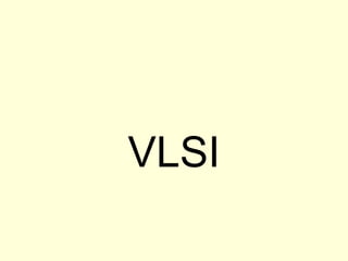 VLSI
 