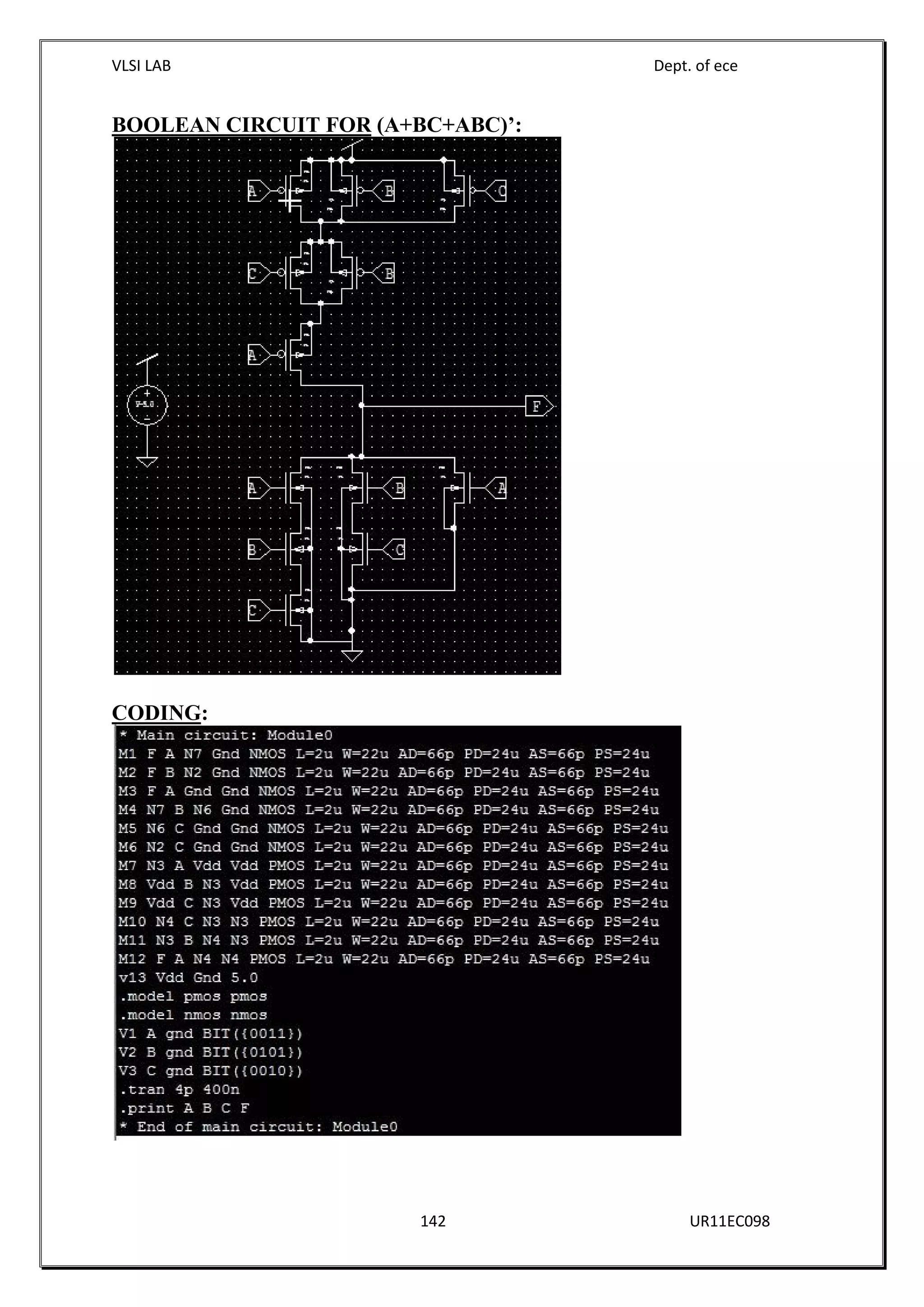 VLSI LAB Dept. of ece
142 UR11EC098
BOOLEAN CIRCUIT FOR (A+BC+ABC)’:
CODING:
 