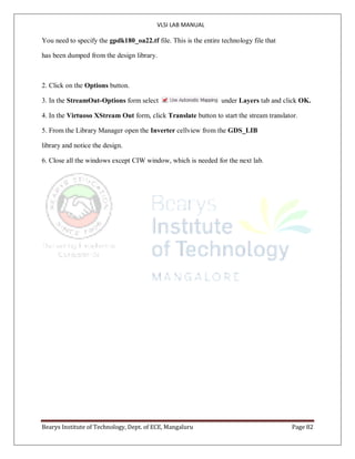 VLSI LAB MANUAL
Bearys Institute of Technology, Dept. of ECE, Mangaluru Page 82
You need to specify the gpdk180_oa22.tf fi...