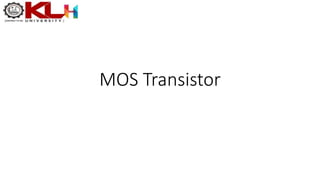 MOS Transistor
 