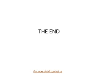 THE END
For more detail contact us
 