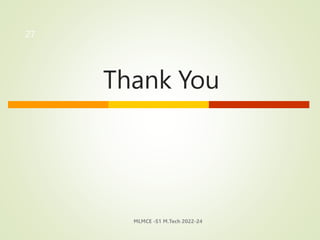 Thank You
MLMCE -S1 M.Tech 2022-24
27
 
