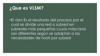 Red Vlsm VLSM (Variable Length Subnet Mask) fundamentos | PPTX