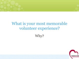 What is your most memorable volunteer experience? Why? 