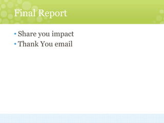 Final Report Share you impact Thank You email 