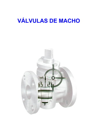 VÁLVULAS DE MACHO
 