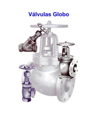 Válvulas Globo
 