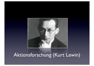 Aktionsforschung (Kurt Lewin)
 