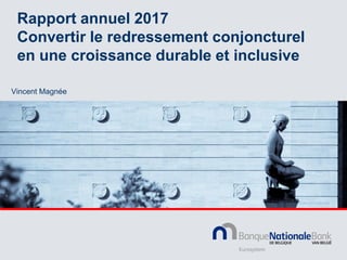 Rapport annuel 2017 Convertir le redressement conjoncturel en une croissance durable et inclusive