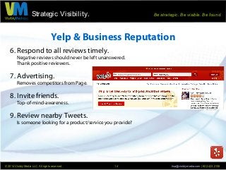 Strategic Visibility. Be strategic. Be visible. Be found.
© 2014 Visibly Media LLC. All rights reserved. lisa@visiblymedia...