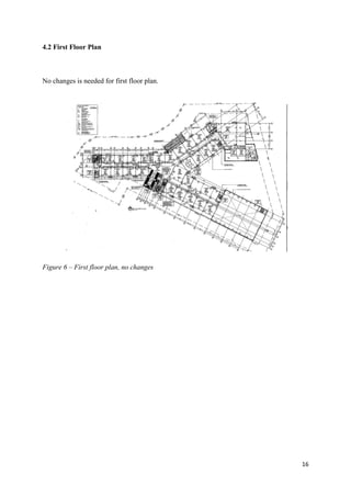 16
4.2 First Floor Plan
No changes is needed for first floor plan.
Figure 6 – First floor plan, no changes
 
