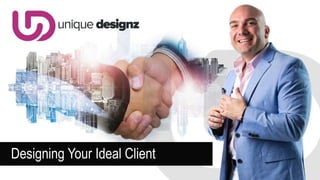 Designing Your Ideal Client
 
