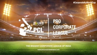 Pro Corporate League | Biggest In India