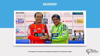 Pro Corporate League | Biggest In India
