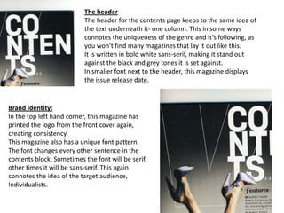 The header
The header for the contents page keeps to the same idea of
the text underneath it- one column. This in some way...