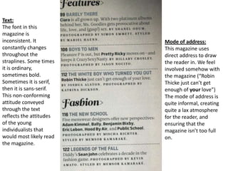 Text:
The font in this
magazine is
inconsistent. It
constantly changes
throughout the
straplines. Some times
it is ordinar...