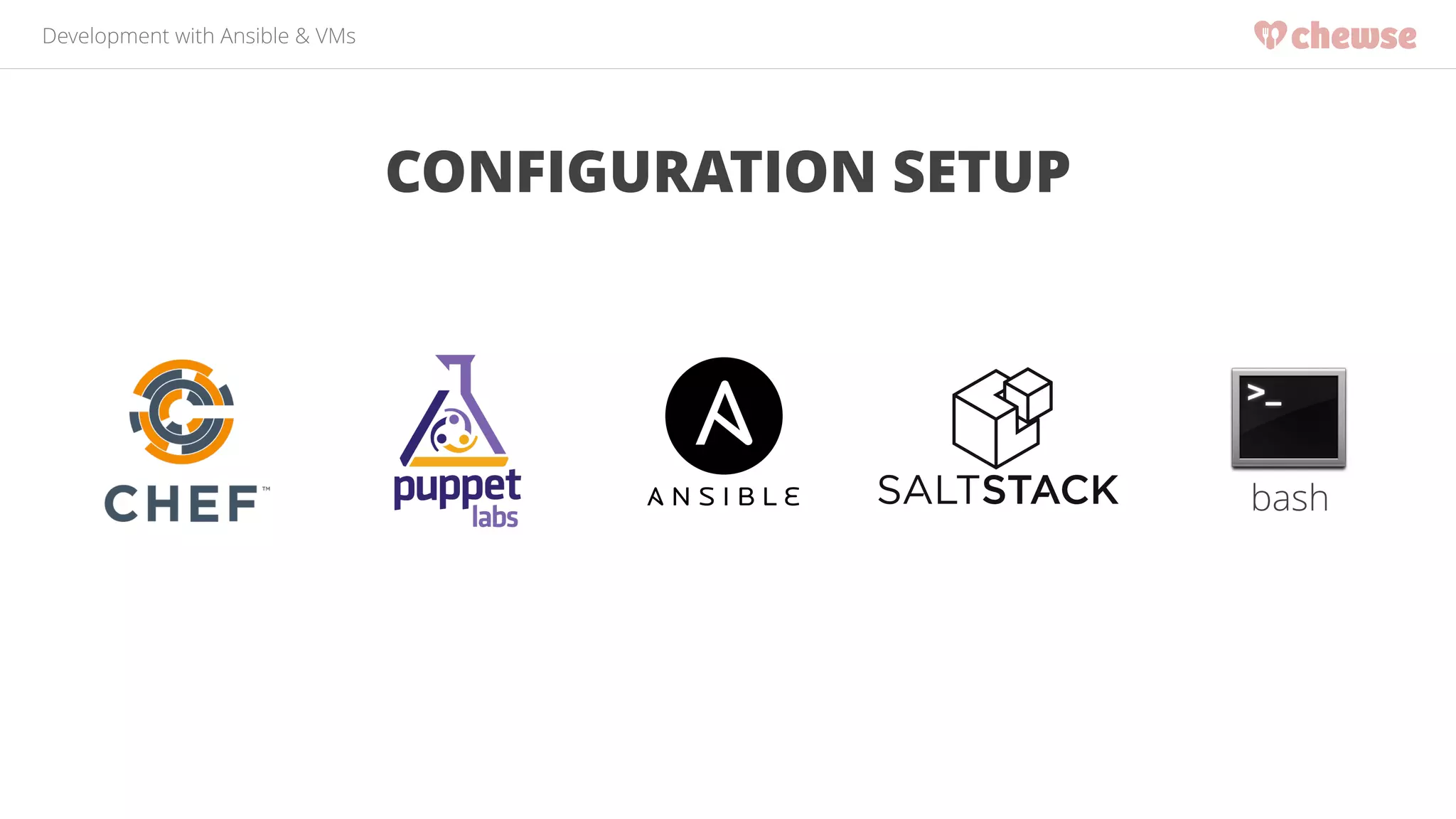 Development with Ansible & VMs 
CONFIGURATION SETUP 
bash 
 