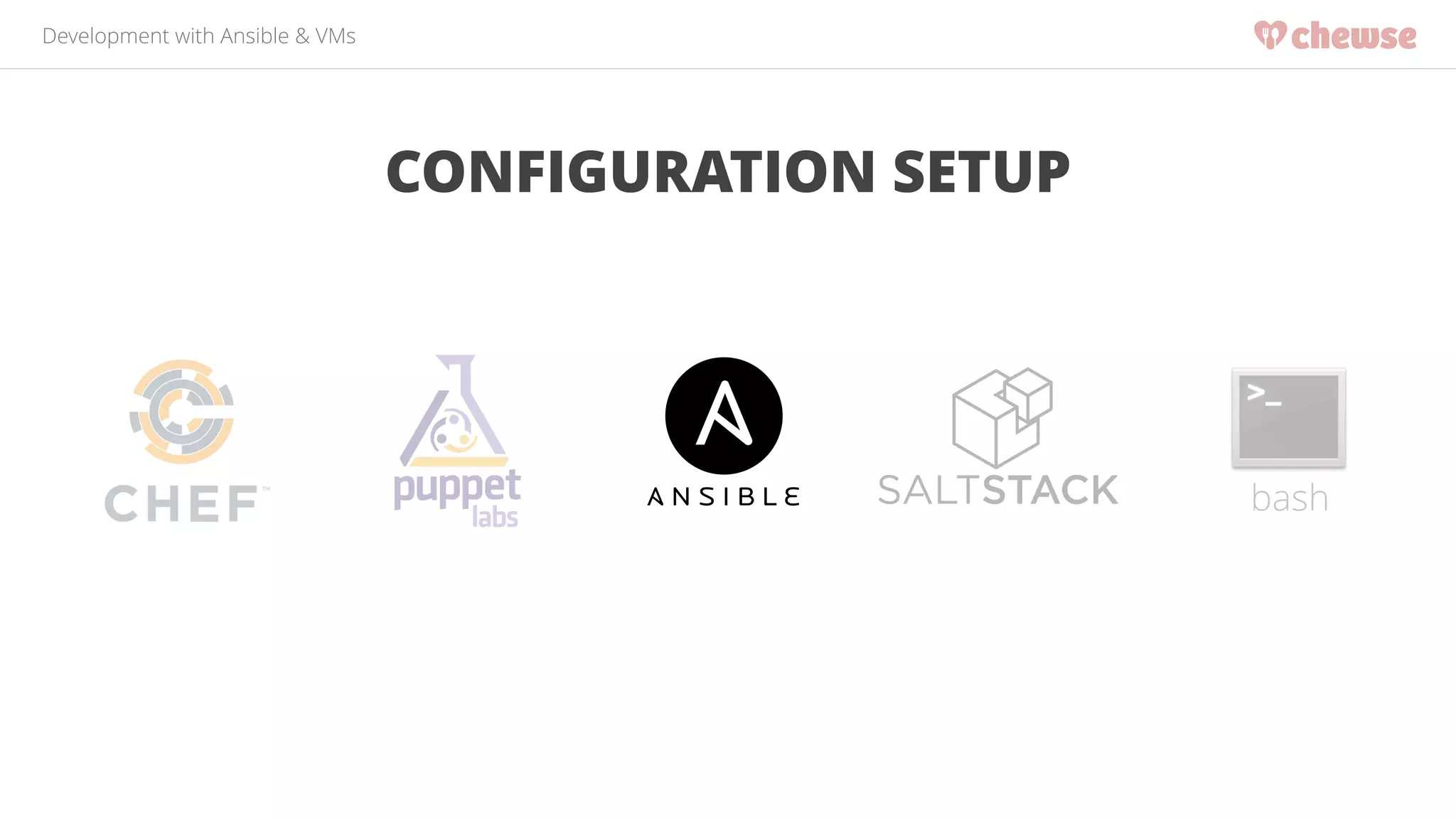 Development with Ansible & VMs 
CONFIGURATION SETUP 
bash 
 
