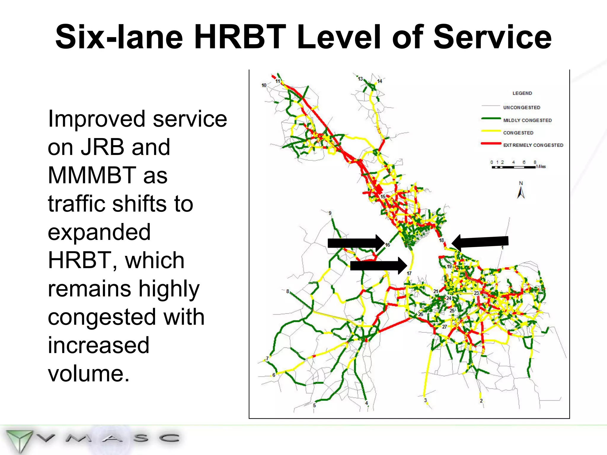 Six-lane HRBT Level of Service Improved service on JRB and MMMBT as traffic shifts to expanded HRBT, which remains highly congested with increased volume. 