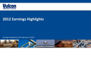 2012 Earnings Highlights



Earnings Conference Call, February 14, 2013
 