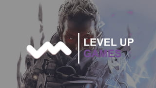 LEVEL UP
GAMES
 