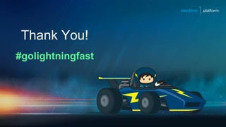 Thank You!
#golightningfast
 