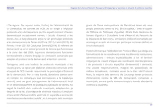 39
Diagnosi de la Xarxa d’Atenció i Recuperació Integral per a les dones en situació de violència masclistaRESUM
i Tarragona. Per aquest motiu, l’esforç de l’administració de
la Generalitat, en concret de l’ICD, es va dirigir a impulsar
protocols a les demarcacions on fins aquell moment s’havien
desenvolupat escassament serveis i circuits d’atenció a les
dones. Així, al llarg d’aquests anys es van promulgar protocols
a les demarcacions de Terres de l’Ebre (2012), Lleida (2013), Alt
Pirineu i Aran (2013) i Catalunya Central (2014). El referent de
demarcació va ser el pioner protocol de Girona que funcionava
a la zona des del 2006. Aquestes demarcacions funcionen
territorialment a través d’equips o comissions comarcals que
adapten el protocol de la demarcació al territori concret.
Tarragona, amb una tradició de protocols municipals a les
ciutats grans, va optar per elaborar protocols comarcals amb
el suport de l’ICD i només recentment ha promulgat el Protocol
de la demarcació. Per la seva banda, Barcelona (sense tenir
en compte les comarques que corresponen a la Catalunya
central), amb un gran protagonisme de l’administració local
en el desenvolupament de polítiques públiques de dones, ha
seguit la tradició dels protocols municipals, adaptant-los, ja
després de la llei, al concepte de violència masclista i ampliant
el seu àmbit d’actuació de la violència en la parella a la resta de
manifestacions de violència de la Llei. La majoria dels municipis
grans de l’àrea metropolitana de Barcelona tenen els seus
propis protocols contra la VM. En l’actualitat, i amb el suport
de l’Oficina de Polítiques d’Igualtat i Drets Civils Gerència de
Serveis d’Igualtat i Ciutadania Àrea d’Atenció als Personis de
la Diputació de Barcelona, s’impulsen protocols comarcals per
aconseguir accedir als municipis petits que no tenen definit un
circuit d’actuació.
Podem afirmar que l’estàndard del Protocol Marc que obliga a la
formalització de la coordinació entre les diferents institucions,
administracions i entitats especialitzades a tot el territori
mitjançant la creació d’espais de coordinació interdisciplinària
i de protocols i circuits específics d’intervenció i derivació,
s’ha assolit majoritàriament, malgrat les possibilitats de
millora. Actualment, i sobretot arran de la Llei i del Protocol
Marc, la majoria dels territoris de Catalunya tenen protocols
d’intervenció contra la VM, de demarcació, comarcals o
municipals, encara que la immensa majoria només aborden la
violència a la parella.
 