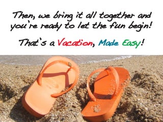 Vacations Made Easy Overview