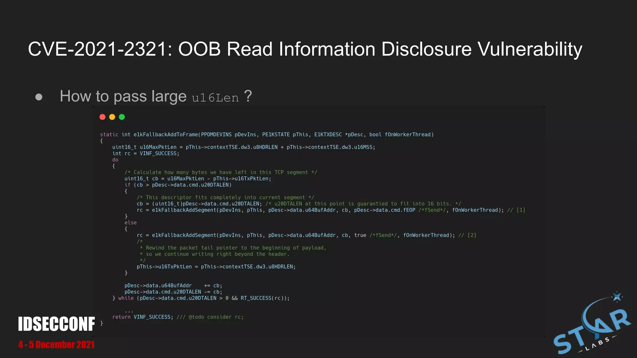 CVE-2021-2321: OOB Read Information Disclosure Vulnerability
● How to pass large u16Len ?
IDSECCONF
4 - 5 December 2021
 