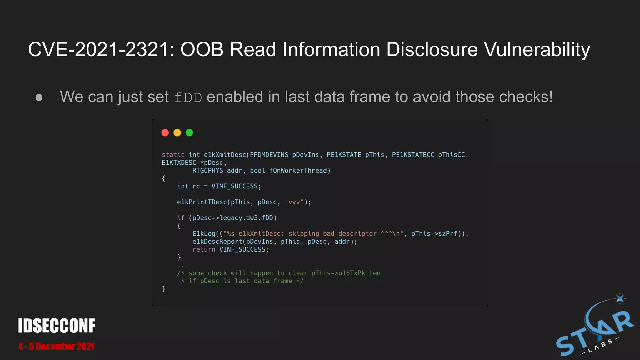 CVE-2021-2321: OOB Read Information Disclosure Vulnerability
● We can just set fDD enabled in last data frame to avoid those checks!
IDSECCONF
4 - 5 December 2021
 