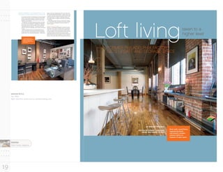 Buttons, embedded in the wooden floors, are all                           copper of some and covering others with a faux metal finish.
                                                                                                                                                                   But they eventually started longing for “luxuries” that the rest
                                                                                         that remains of this old brick factory’s former life.                     of us take for granted: closets and any enclosed storage space
                                                                                              In its present incarnation, the building near 13th and Callowhill    whatsoever. Their dirty laundry had nowhere to hide, nor did
                                                                                              Streets is home to human resources professional Sonya Shiflet        the household items or Hakalski’s photographic equipment.
                                                                                              and her husband Robert Hakalski, a commercial and art pho-           They called architect Jon Wagner, whose work they had seen




                                                                                                                                                                                                                                         Loft living
                                                                                              tographer. They bought their double-wide loft condo shortly          and admired.
                                                                                              after the structure’s rebirth.                                         “They decided to take loft living to a higher level,” Wagner
                                                                                                Rehabbed by real estate developers/artists Miles & Generalis       says “They wanted help to go beyond the existing stock parti-
                                                                                              Inc., each loft in the building came equipped with yards upon        tions and fixtures to individualize the space and tailor it to
                                                                                              yards of brick walls, wood floors, a basic kitchen, a bathroom,      specific functions.”
                                                                                              exposed ductwork and massive wooden columns holding up
                                                                                              a boundless expanse of openness — the kind of space that             Indoor parking for gear


                                                                                                                                                                                                                                                                                                     taken to a
                                                                                              makes you want to do cartwheels across the floor, just because       Hakalski is a professional photographer of high-end commer-
                                                                                              you can.                                                             cial products, who transforms ordinary objects into gleaming
                                                                                                Shiflet and Hakalski loved the contemporary/industrial aes-        works of art. He wanted to use the loft as a working studio
                                                                                              thetic of their loft and made many improvements to existing          all day, but convert it back into living space at night. The archi-
                                                                                                                                                                   tect’s plan called for a new wall built out several feet from the


                                                                                                                                                                                                                                                                                                     higher level
                                                                                              architectural features. They painted the ceiling, finished floors,
                                                                                              sanded columns and enhanced exposed pipes — polishing the            original wall. Inserted into the new wall are two massive,
                                                                                                                                                                   garage-style doors with aluminum-slat, roll-top fronts that rein-
                                                                                                                                                                   force the loft’s factory theme. Hakalski can now just slide his
                                                                                                                                                                   lighting, cameras and massive rolls of background material into

                                                                                                  The spacious office area
                                                                                                  includes a desk designed by
                                                                                                  metal artist Bill Curran, a
                                                                                                  friend and neighbor of the
                                                                                                  loft’s owners.




                                                                                                                                                                                                                                          FORMER PHILADELPHIA FACTORY
                                                                                                                                                                                                                                          GETS UPDATE AND STORAGE SPACE




                                                                               [RANDOM NOTES]
                                                                               Top: Office
                                                                               Right: View from kitchen area to conference/dining area.




                                                                                                                                                                                                                                                              BY BRIDGET McQUATE
                                                                                                                                                                                                                                                                                    Brick walls, wood floors,
                                                                                                                                                                                                                                                       PHOTOS BY ROBERT HAKALSKI/   exposed ductwork
                                                                                                                                                                                                                                                          VISUAL MACHINERY STUDIO
                                                                                                                                                                                                                                                                                    and massive wooden
                                                                                                                                                                                                                                                                                    columns define an
                                                                                                                                                                                                                                                                                    expanse of open space.
    Loft living                                                 taken to a
                                                                higher level


     FORMER PHILADELPHIA FACTORY
     GETS UPDATE AND STORAGE SPACE
G




N
6



                                                                               Interior
                                                                               Client: Inquirer Magazine
                         BY BRIDGET McQUATE
                                               Brick walls, wood floors,
                  PHOTOS BY ROBERT HAKALSKI/   exposed ductwork
                     VISUAL MACHINERY STUDIO
                                               and massive wooden
                                               columns define an
                                               expanse of open space.




     19
 